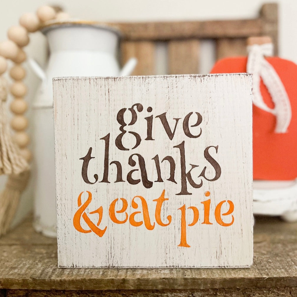 Give Thanks & Eat Pie Wood Block Sign