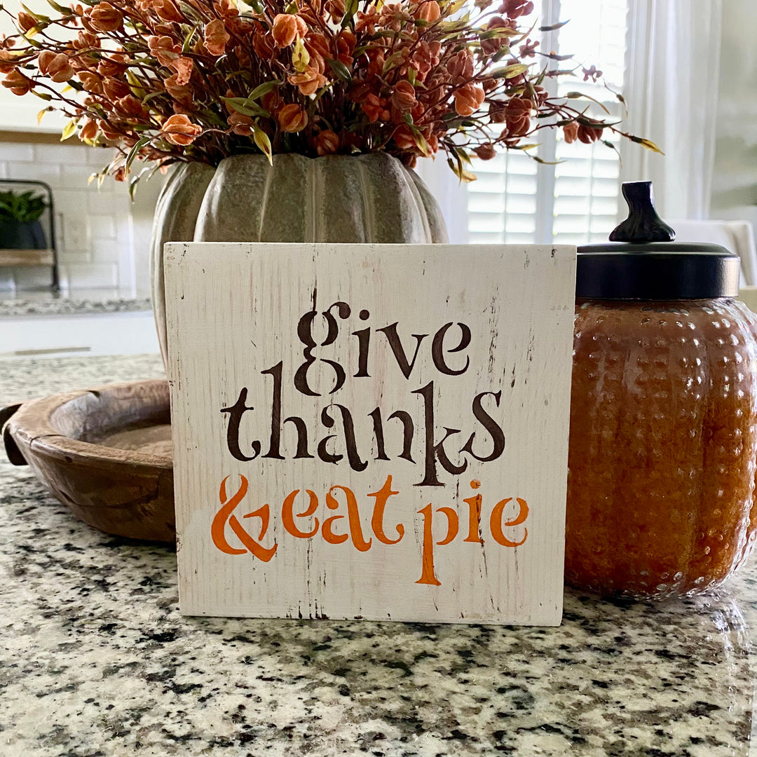 Give Thanks & Eat Pie Wood Block Sign